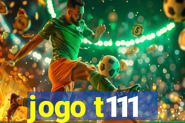 jogo t111